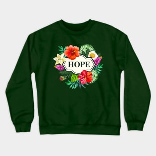 Hope / Inspirational quote Crewneck Sweatshirt